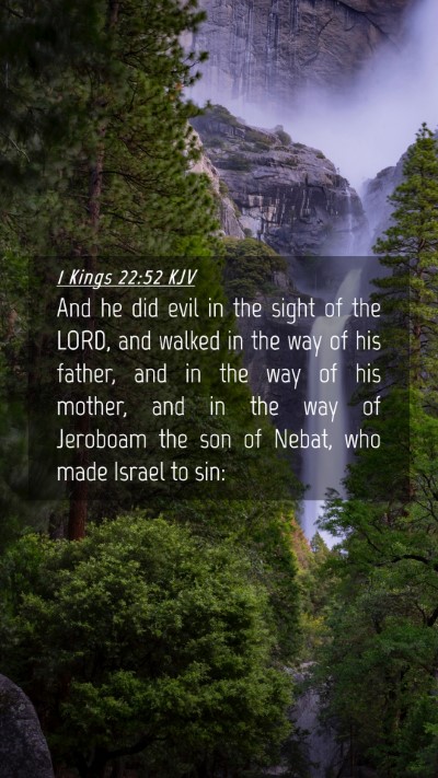 Picture 04 - 1 Kings 22:52 KJV Mobile Phone Wallpaper - And he did evil in the sight of the LORD, and - Mobile Bible Verse Wallpaper