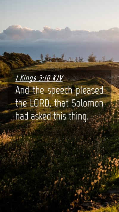 Picture 04 - 1 Kings 3:10 KJV Mobile Phone Wallpaper - And the speech pleased the LORD, that Solomon had - Mobile Bible Verse Wallpaper