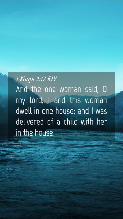 Picture 04 - 1 Kings 3:17 KJV Mobile Phone Wallpaper - And the one woman said, O my lord, I and this - Mobile Bible Verse Wallpaper