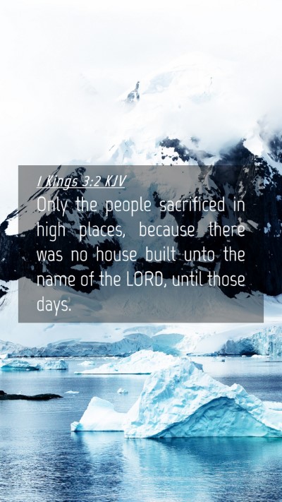 Picture 04 - 1 Kings 3:2 KJV Mobile Phone Wallpaper - Only the people sacrificed in high places, - Mobile Bible Verse Wallpaper