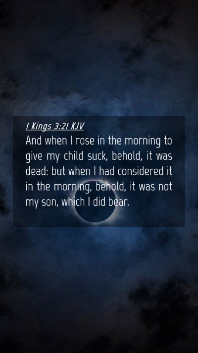 Picture 04 - 1 Kings 3:21 KJV Mobile Phone Wallpaper - And when I rose in the morning to give my child - Mobile Bible Verse Wallpaper