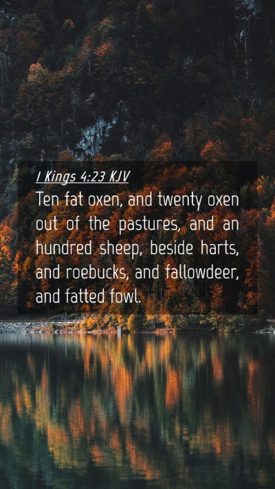 Picture 04 - 1 Kings 4:23 KJV Mobile Phone Wallpaper - Ten fat oxen, and twenty oxen out of the - Mobile Bible Verse Wallpaper