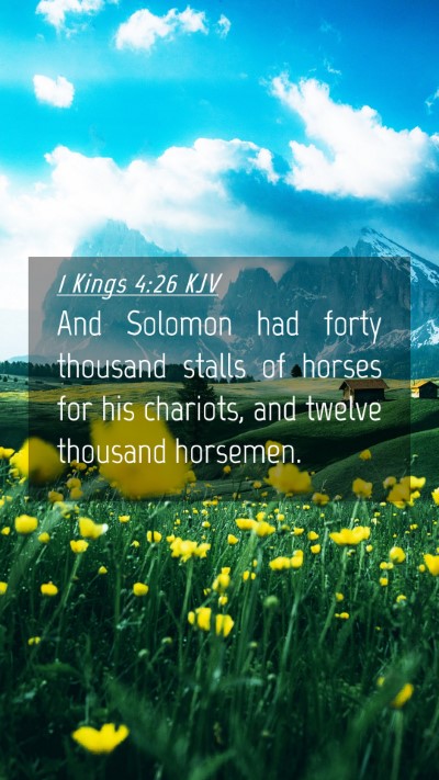 Picture 04 - 1 Kings 4:26 KJV Mobile Phone Wallpaper - And Solomon had forty thousand stalls of horses - Mobile Bible Verse Wallpaper