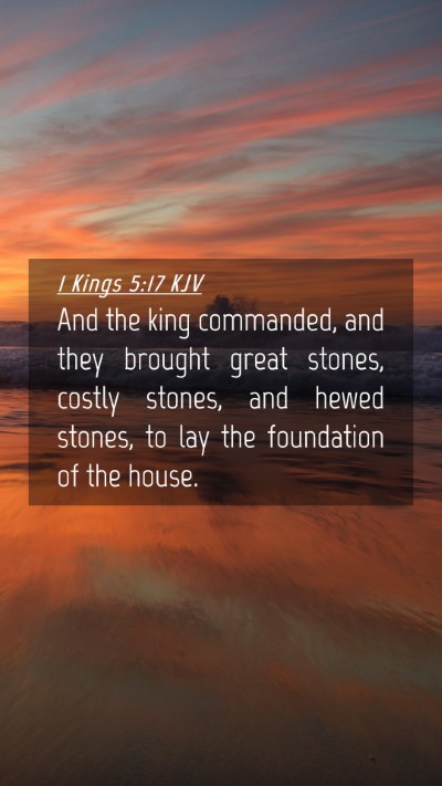 Picture 04 - 1 Kings 5:17 KJV Mobile Phone Wallpaper - And the king commanded, and they brought great - Mobile Bible Verse Wallpaper