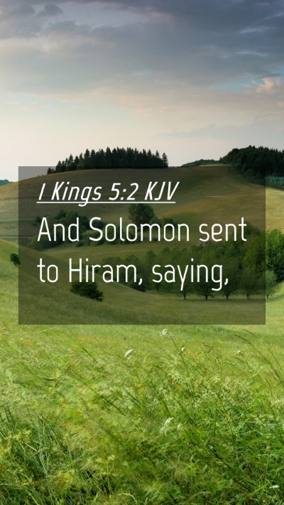 Picture 04 - 1 Kings 5:2 KJV Mobile Phone Wallpaper - And Solomon sent to Hiram, - Mobile Bible Verse Wallpaper