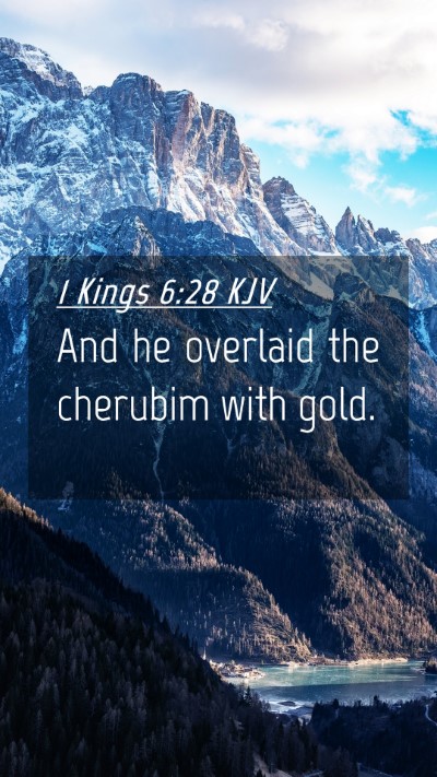 Picture 04 - 1 Kings 6:28 KJV Mobile Phone Wallpaper - And he overlaid the cherubim with - Mobile Bible Verse Wallpaper