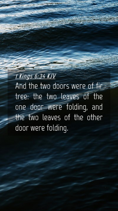 Picture 04 - 1 Kings 6:34 KJV Mobile Phone Wallpaper - And the two doors were of fir tree: the two - Mobile Bible Verse Wallpaper