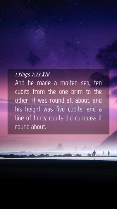 Picture 04 - 1 Kings 7:23 KJV Mobile Phone Wallpaper - And he made a molten sea, ten cubits from the one - Mobile Bible Verse Wallpaper