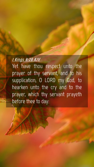 Picture 04 - 1 Kings 8:28 KJV Mobile Phone Wallpaper - Yet have thou respect unto the prayer of thy - Mobile Bible Verse Wallpaper