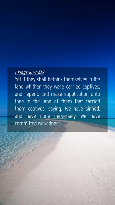 Picture 04 - 1 Kings 8:47 KJV Mobile Phone Wallpaper - Yet if they shall bethink themselves in the land - Mobile Bible Verse Wallpaper