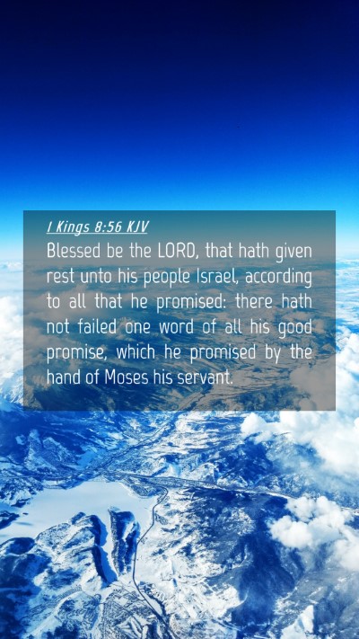 Picture 04 - 1 Kings 8:56 KJV Mobile Phone Wallpaper - Blessed be the LORD, that hath given rest unto - Mobile Bible Verse Wallpaper