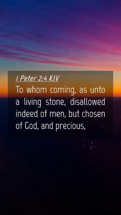 Picture 04 - 1 Peter 2:4 KJV Mobile Phone Wallpaper - To whom coming, as unto a living stone, - Mobile Bible Verse Wallpaper