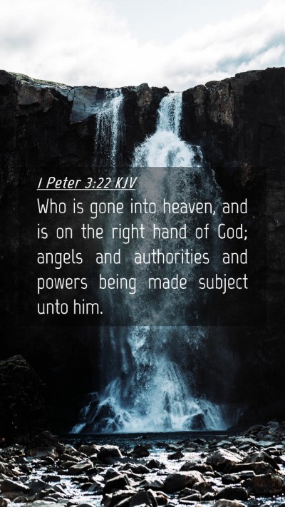 Picture 04 - 1 Peter 3:22 KJV Mobile Phone Wallpaper - Who is gone into heaven, and is on the right hand - Mobile Bible Verse Wallpaper