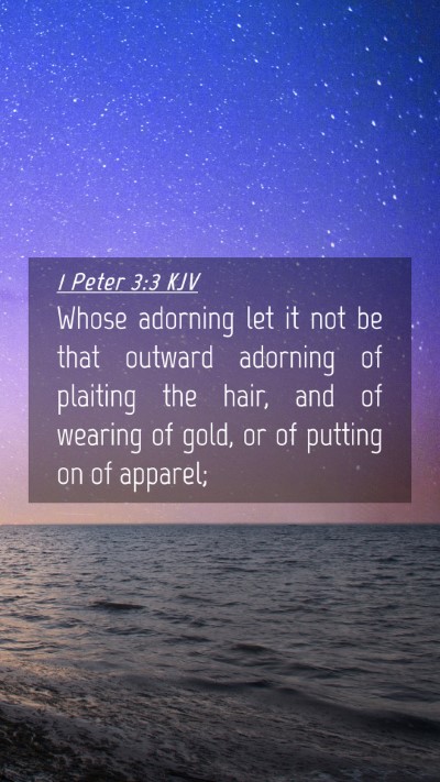Picture 04 - 1 Peter 3:3 KJV Mobile Phone Wallpaper - Whose adorning let it not be that outward - Mobile Bible Verse Wallpaper