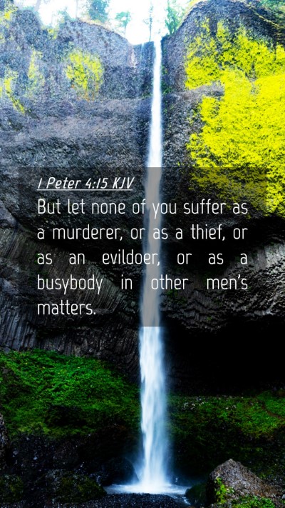 Picture 04 - 1 Peter 4:15 KJV Mobile Phone Wallpaper - But let none of you suffer as a murderer, or as a - Mobile Bible Verse Wallpaper