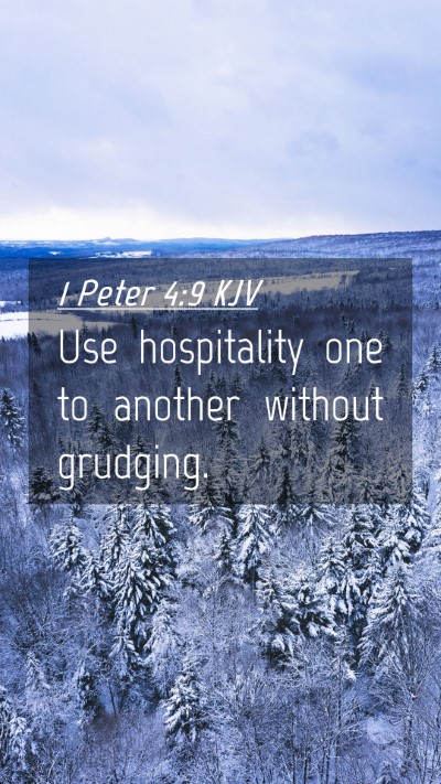 Picture 04 - 1 Peter 4:9 KJV Mobile Phone Wallpaper - Use hospitality one to another without - Mobile Bible Verse Wallpaper