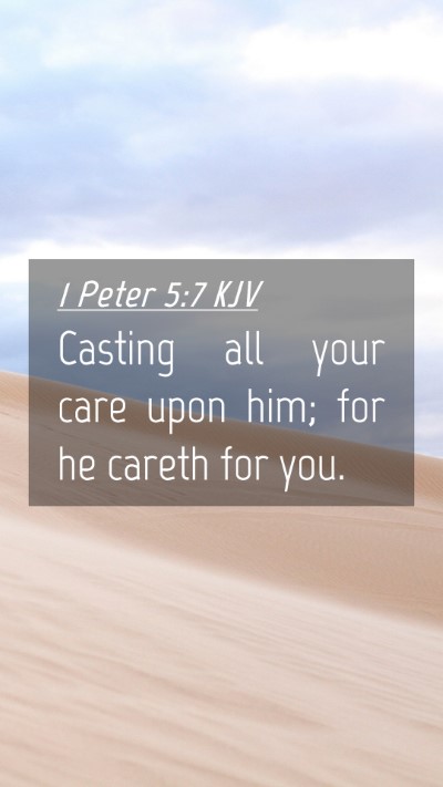 Picture 04 - 1 Peter 5:7 KJV Mobile Phone Wallpaper - Casting all your care upon him; for he careth for - Mobile Bible Verse Wallpaper