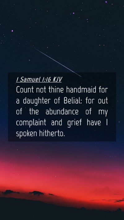 Picture 04 - 1 Samuel 1:16 KJV Mobile Phone Wallpaper - Count not thine handmaid for a daughter of - Mobile Bible Verse Wallpaper