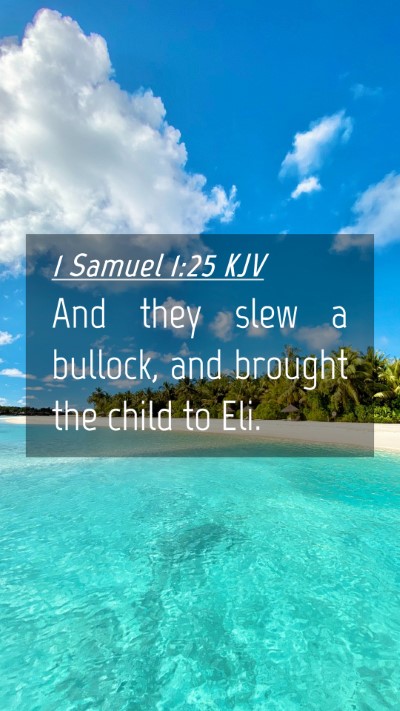 Picture 04 - 1 Samuel 1:25 KJV Mobile Phone Wallpaper - And they slew a bullock, and brought the child to - Mobile Bible Verse Wallpaper
