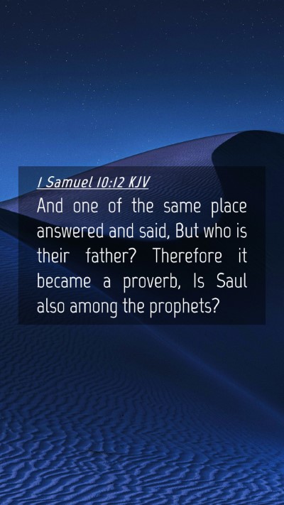Picture 04 - 1 Samuel 10:12 KJV Mobile Phone Wallpaper - And one of the same place answered and said, But - Mobile Bible Verse Wallpaper