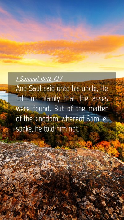 Picture 04 - 1 Samuel 10:16 KJV Mobile Phone Wallpaper - And Saul said unto his uncle, He told us plainly - Mobile Bible Verse Wallpaper