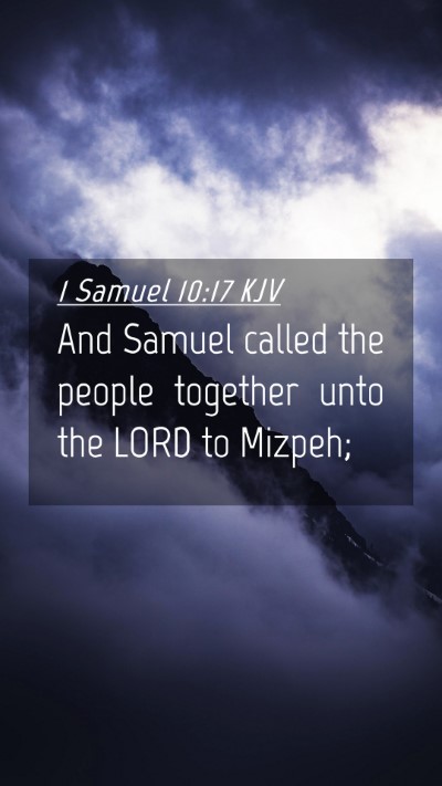 Picture 04 - 1 Samuel 10:17 KJV Mobile Phone Wallpaper - And Samuel called the people together unto the - Mobile Bible Verse Wallpaper