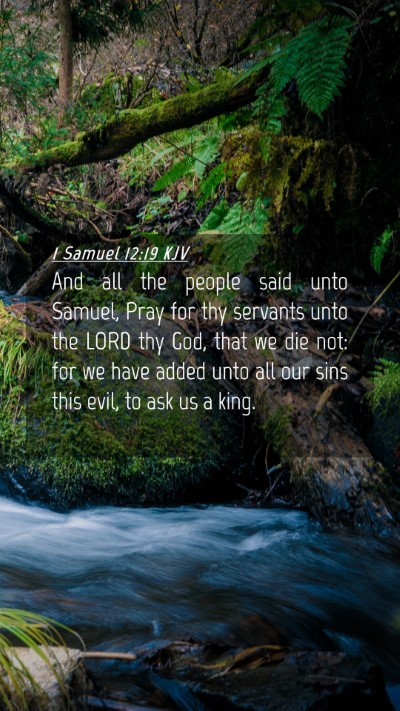Picture 04 - 1 Samuel 12:19 KJV Mobile Phone Wallpaper - And all the people said unto Samuel, Pray for thy - Mobile Bible Verse Wallpaper