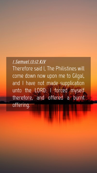 Picture 04 - 1 Samuel 13:12 KJV Mobile Phone Wallpaper - Therefore said I, The Philistines will come down - Mobile Bible Verse Wallpaper