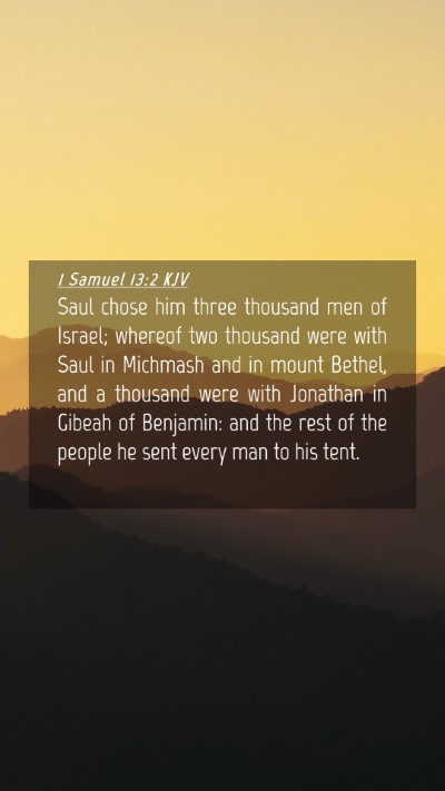 Picture 04 - 1 Samuel 13:2 KJV Mobile Phone Wallpaper - Saul chose him three thousand men of Israel; - Mobile Bible Verse Wallpaper