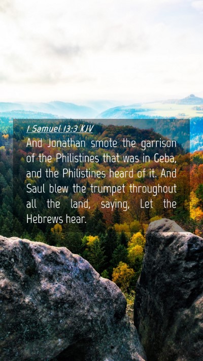 Picture 04 - 1 Samuel 13:3 KJV Mobile Phone Wallpaper - And Jonathan smote the garrison of the - Mobile Bible Verse Wallpaper