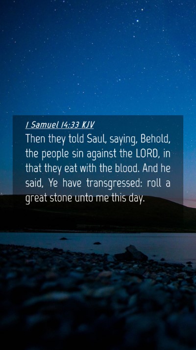 Picture 04 - 1 Samuel 14:33 KJV Mobile Phone Wallpaper - Then they told Saul, saying, Behold, the people - Mobile Bible Verse Wallpaper