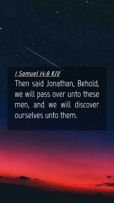 Picture 04 - 1 Samuel 14:8 KJV Mobile Phone Wallpaper - Then said Jonathan, Behold, we will pass over - Mobile Bible Verse Wallpaper