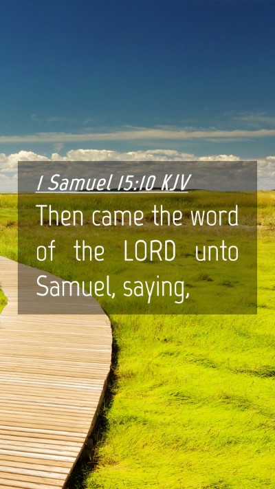 Picture 04 - 1 Samuel 15:10 KJV Mobile Phone Wallpaper - Then came the word of the LORD unto Samuel, - Mobile Bible Verse Wallpaper