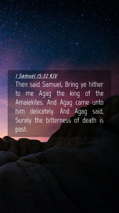 Picture 04 - 1 Samuel 15:32 KJV Mobile Phone Wallpaper - Then said Samuel, Bring ye hither to me Agag the - Mobile Bible Verse Wallpaper
