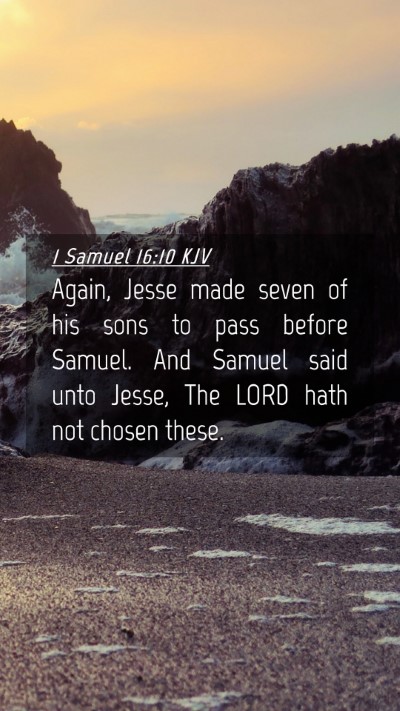 Picture 04 - 1 Samuel 16:10 KJV Mobile Phone Wallpaper - Again, Jesse made seven of his sons to pass - Mobile Bible Verse Wallpaper
