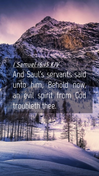 Picture 04 - 1 Samuel 16:15 KJV Mobile Phone Wallpaper - And Saul's servants said unto him, Behold now, an - Mobile Bible Verse Wallpaper