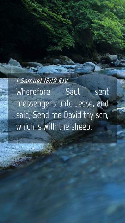 Picture 04 - 1 Samuel 16:19 KJV Mobile Phone Wallpaper - Wherefore Saul sent messengers unto Jesse, and - Mobile Bible Verse Wallpaper