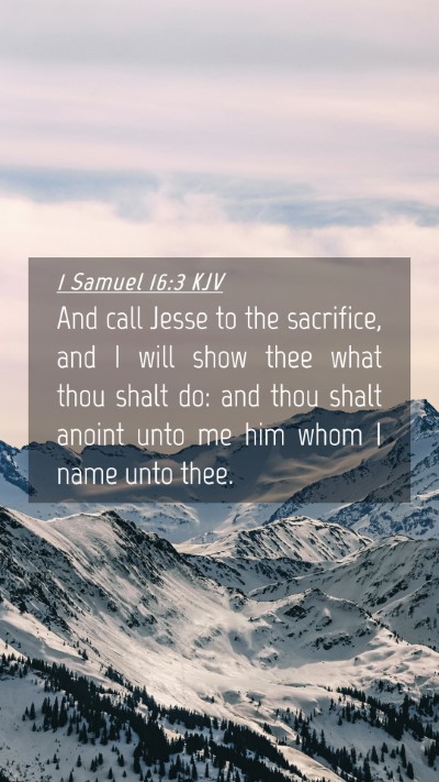 Picture 04 - 1 Samuel 16:3 KJV Mobile Phone Wallpaper - And call Jesse to the sacrifice, and I will show - Mobile Bible Verse Wallpaper