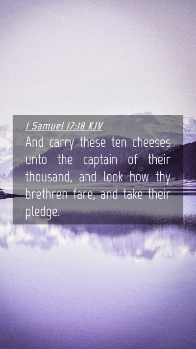 Picture 04 - 1 Samuel 17:18 KJV Mobile Phone Wallpaper - And carry these ten cheeses unto the captain of - Mobile Bible Verse Wallpaper