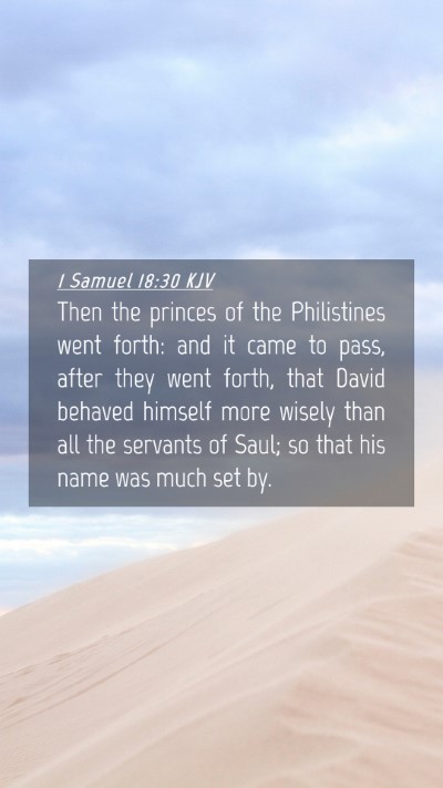 Picture 04 - 1 Samuel 18:30 KJV Mobile Phone Wallpaper - Then the princes of the Philistines went forth: - Mobile Bible Verse Wallpaper