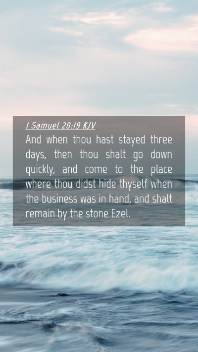 Picture 04 - 1 Samuel 20:19 KJV Mobile Phone Wallpaper - And when thou hast stayed three days, then thou - Mobile Bible Verse Wallpaper