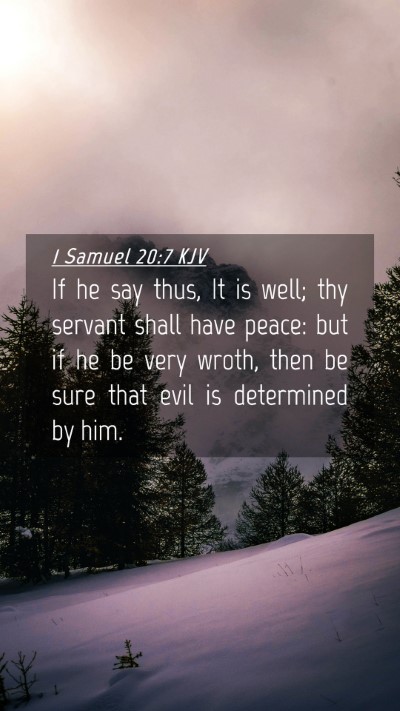 Picture 04 - 1 Samuel 20:7 KJV Mobile Phone Wallpaper - If he say thus, It is well; thy servant shall - Mobile Bible Verse Wallpaper