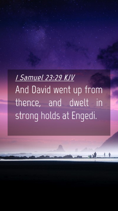 Picture 04 - 1 Samuel 23:29 KJV Mobile Phone Wallpaper - And David went up from thence, and dwelt in - Mobile Bible Verse Wallpaper