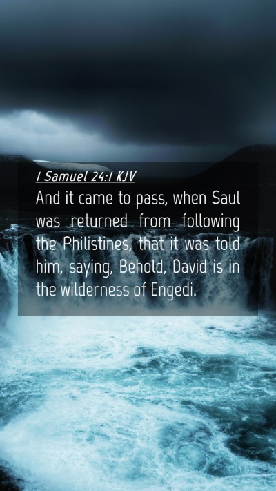 Picture 04 - 1 Samuel 24:1 KJV Mobile Phone Wallpaper - And it came to pass, when Saul was returned from - Mobile Bible Verse Wallpaper