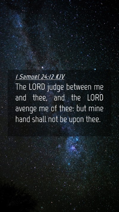 Picture 04 - 1 Samuel 24:12 KJV Mobile Phone Wallpaper - The LORD judge between me and thee, and the LORD - Mobile Bible Verse Wallpaper