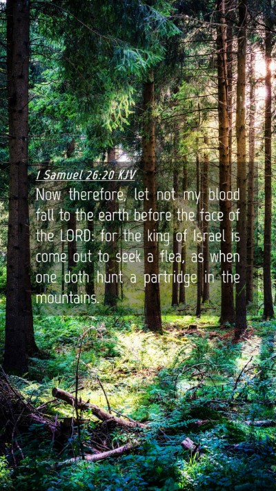 Picture 04 - 1 Samuel 26:20 KJV Mobile Phone Wallpaper - Now therefore, let not my blood fall to the earth - Mobile Bible Verse Wallpaper