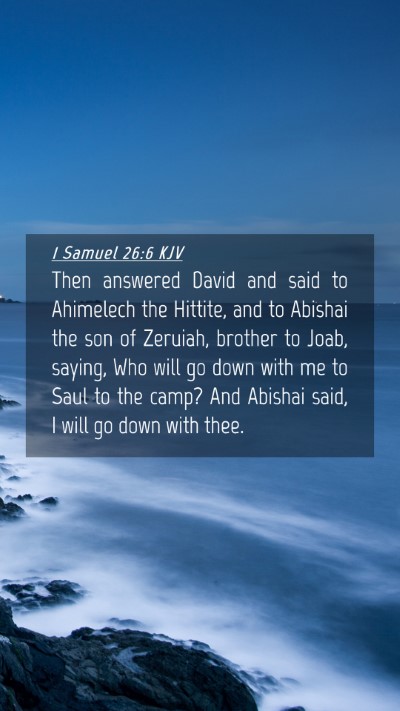 Picture 04 - 1 Samuel 26:6 KJV Mobile Phone Wallpaper - Then answered David and said to Ahimelech the - Mobile Bible Verse Wallpaper