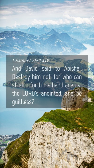 Picture 04 - 1 Samuel 26:9 KJV Mobile Phone Wallpaper - And David said to Abishai, Destroy him not: for - Mobile Bible Verse Wallpaper