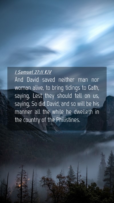 Picture 04 - 1 Samuel 27:11 KJV Mobile Phone Wallpaper - And David saved neither man nor woman alive, to - Mobile Bible Verse Wallpaper