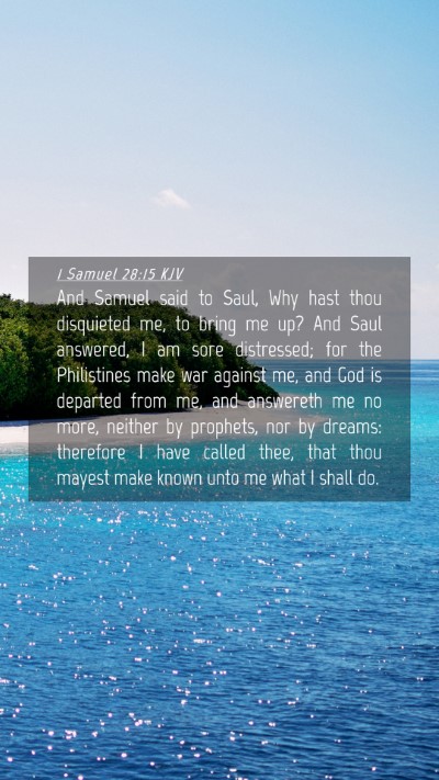 Picture 04 - 1 Samuel 28:15 KJV Mobile Phone Wallpaper - And Samuel said to Saul, Why hast thou disquieted - Mobile Bible Verse Wallpaper